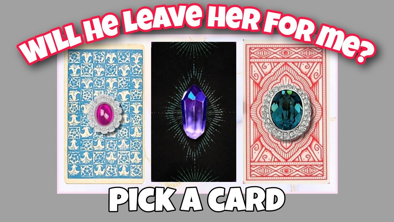 WILL HE LEAVE HER FOR ME? 💌 PICK A CARD 💌 TAROT CARD READING