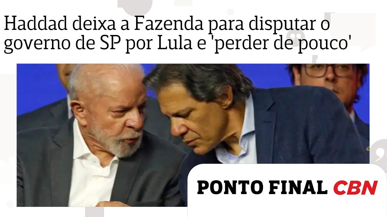 Haddad deixa o Ministério da Fazenda para disputar o governo de SP por Lula e 'perder de pouco'