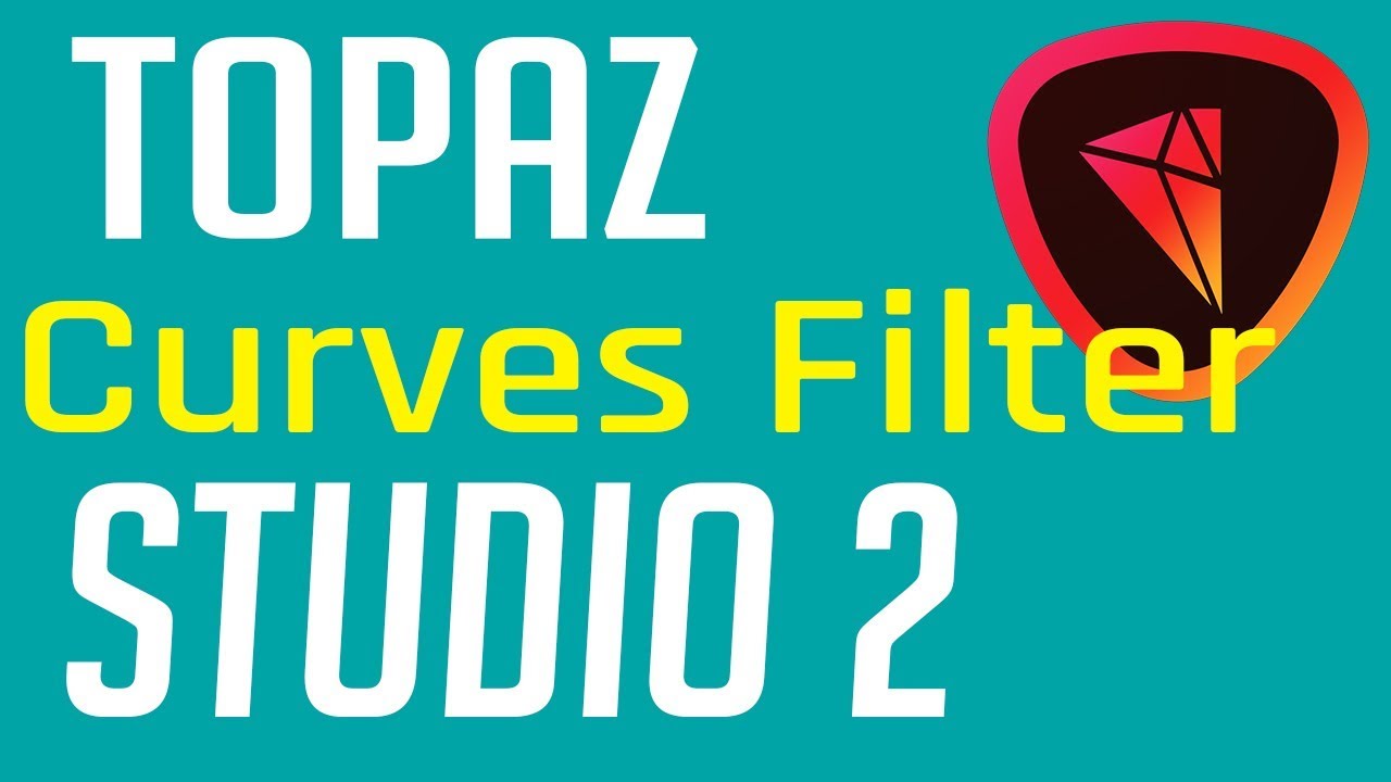 Topaz Studio 2 - Curves Filter Tutorial
