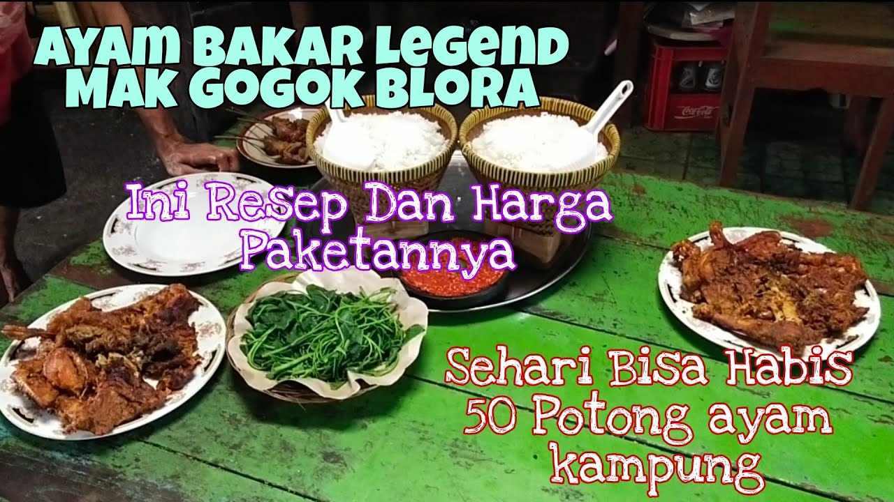 Ayam Bakar Mak Gogok Kuliner Legend Di Blora Jawa Tengah Ternyata Begini Rahasia Dapurnya