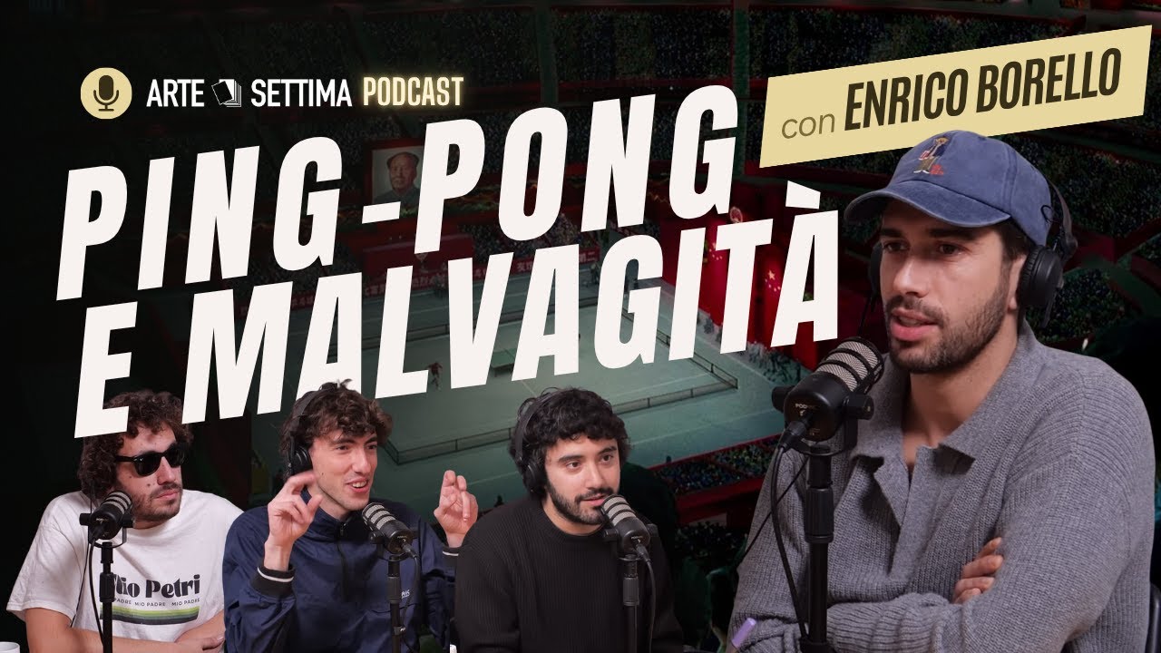 Ep.113 Ping pong, Kubrick e malvagità con Enrico Borello