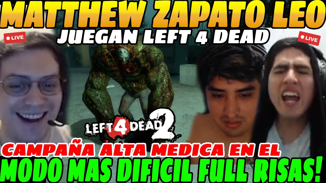 😲MATTHEW LEO y ZAPATITO juegan LEFT 4 DEAD 2 por PRIMERA VEZ en el MODO mas DIFICIL😲| FULL RISAS😲