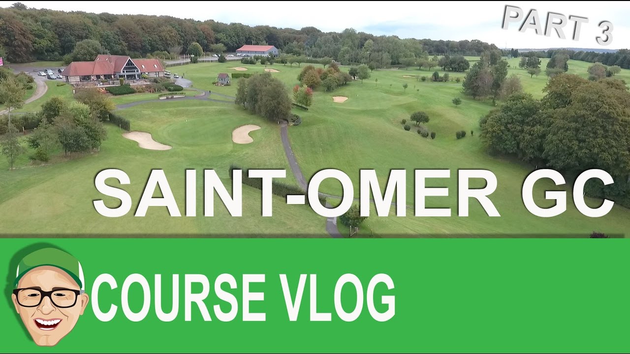 Saint-Omer Golf Club Part 3
