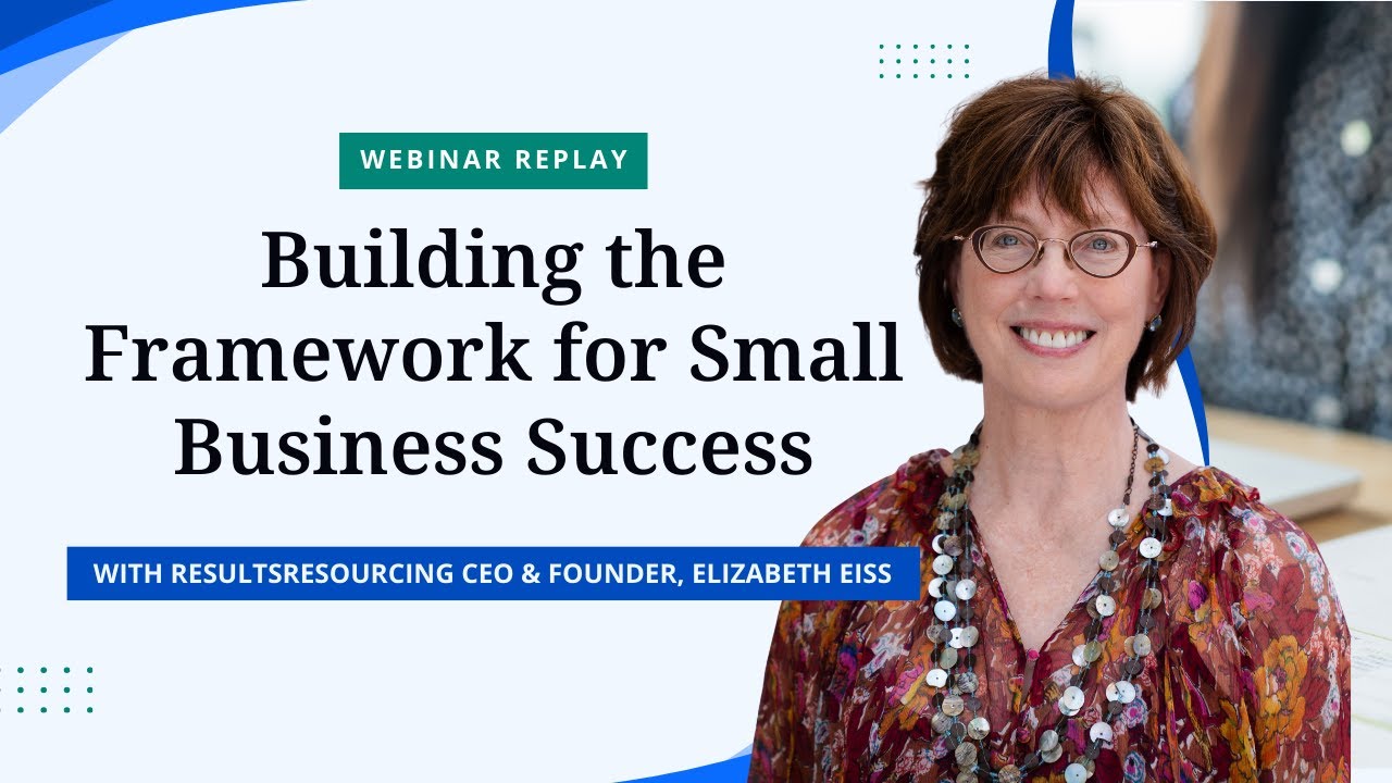 Building the Framework for Small Business Success Webinar