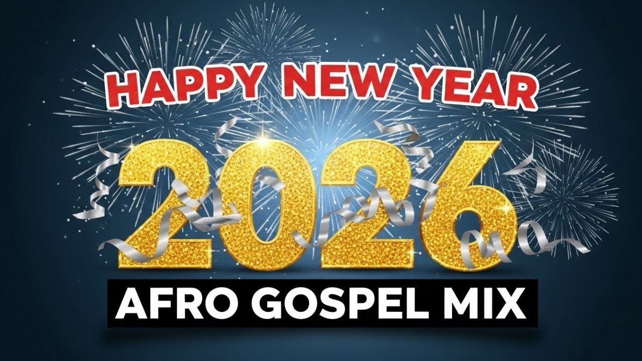 Best Afro Gospel Praise 2026 – New Year Worship & Celebration