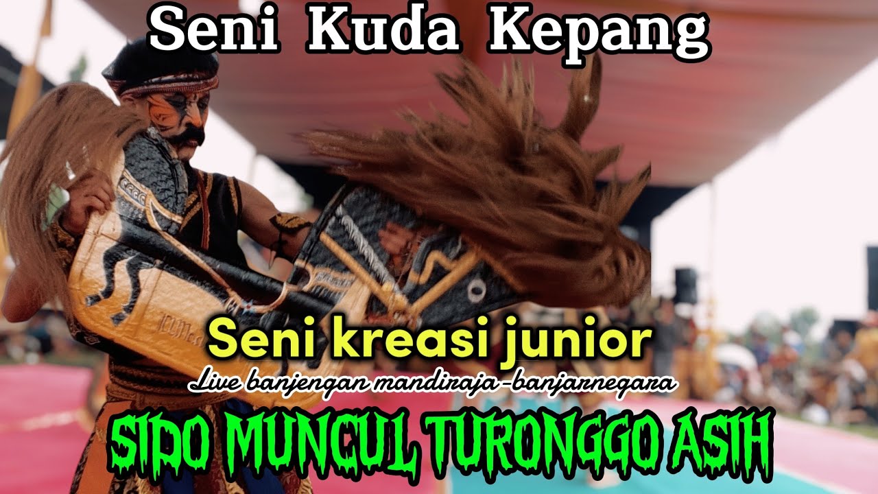 SENI KREASI JUNIOR‼️SIDO MUNCUL TURONGGO ASIH‼️LIVE BANJENGAN MANDIRAJA-BANJARNEGARA