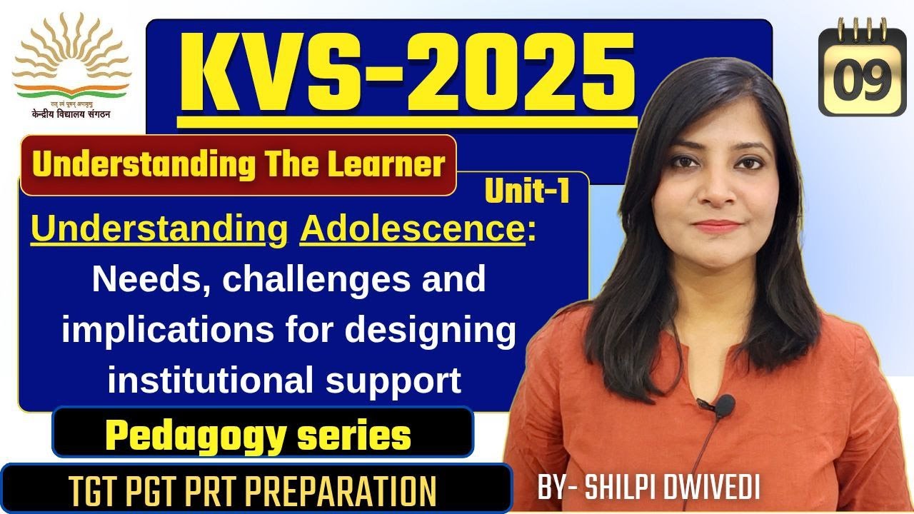 KVS pedagogy Unit-1 CLASS-9  Understanding Adolescence: Needs, challenges and implications kvs exam