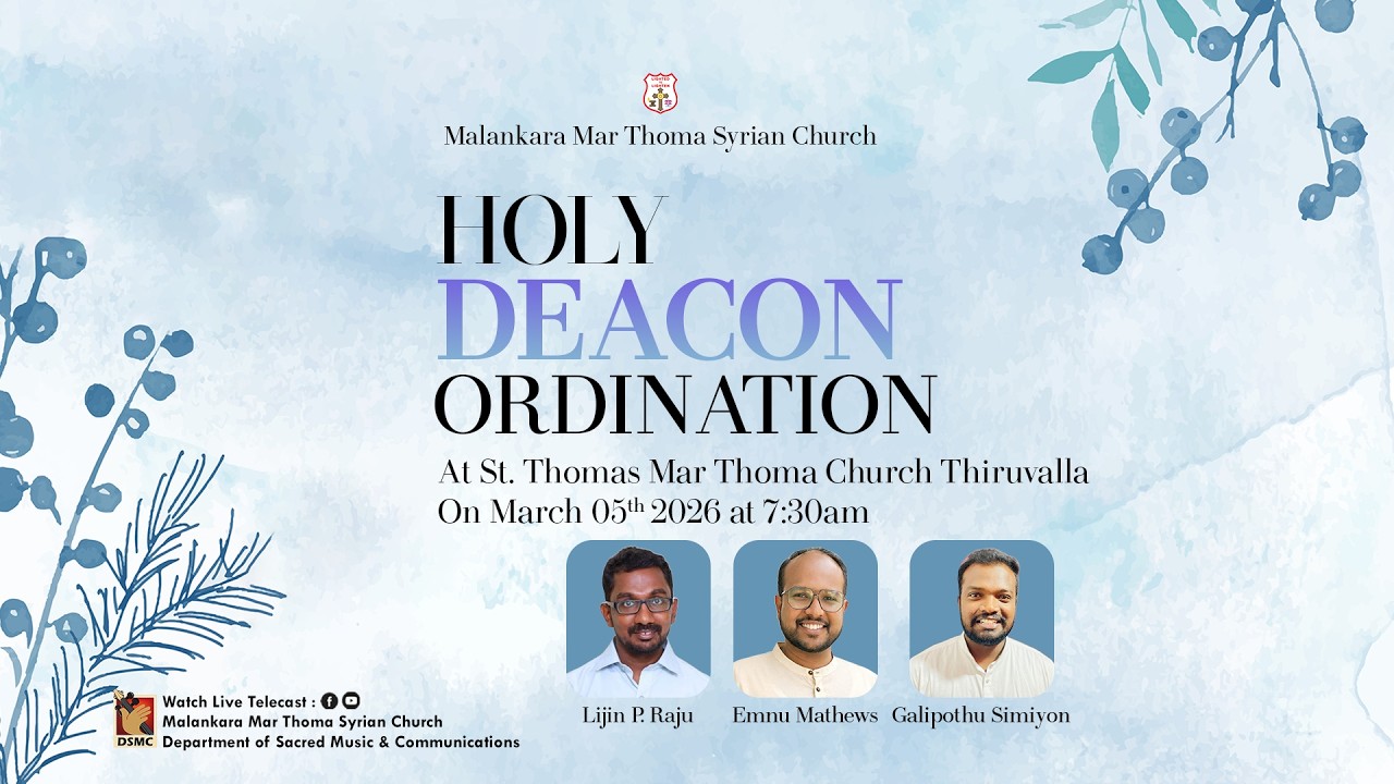 DEACON ORDINATION | LIJIN RAJU, EMNU MATHEWS, GALIPOTHU SIMIYON | THIRUVALLA ST THOMAS MTC |