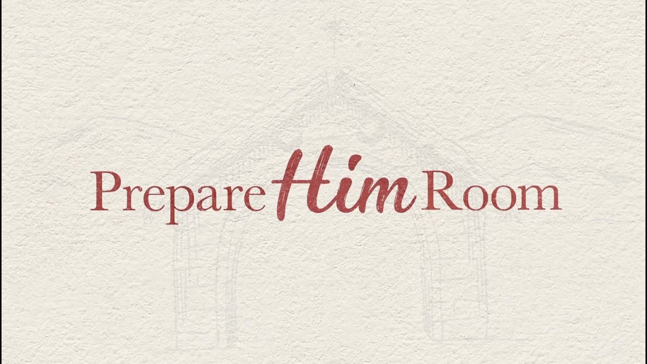 Prepare Him Room | 11 30 25