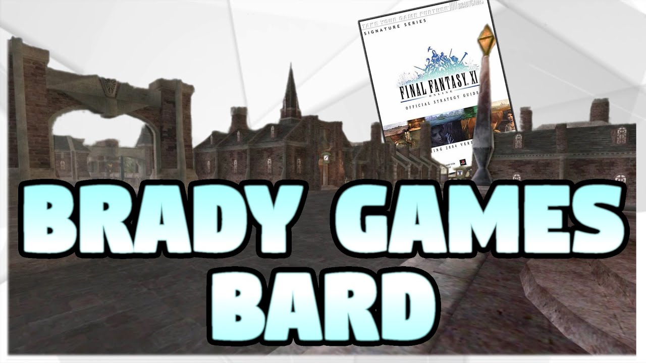 FFXI Bard - The Brady Games Guide!