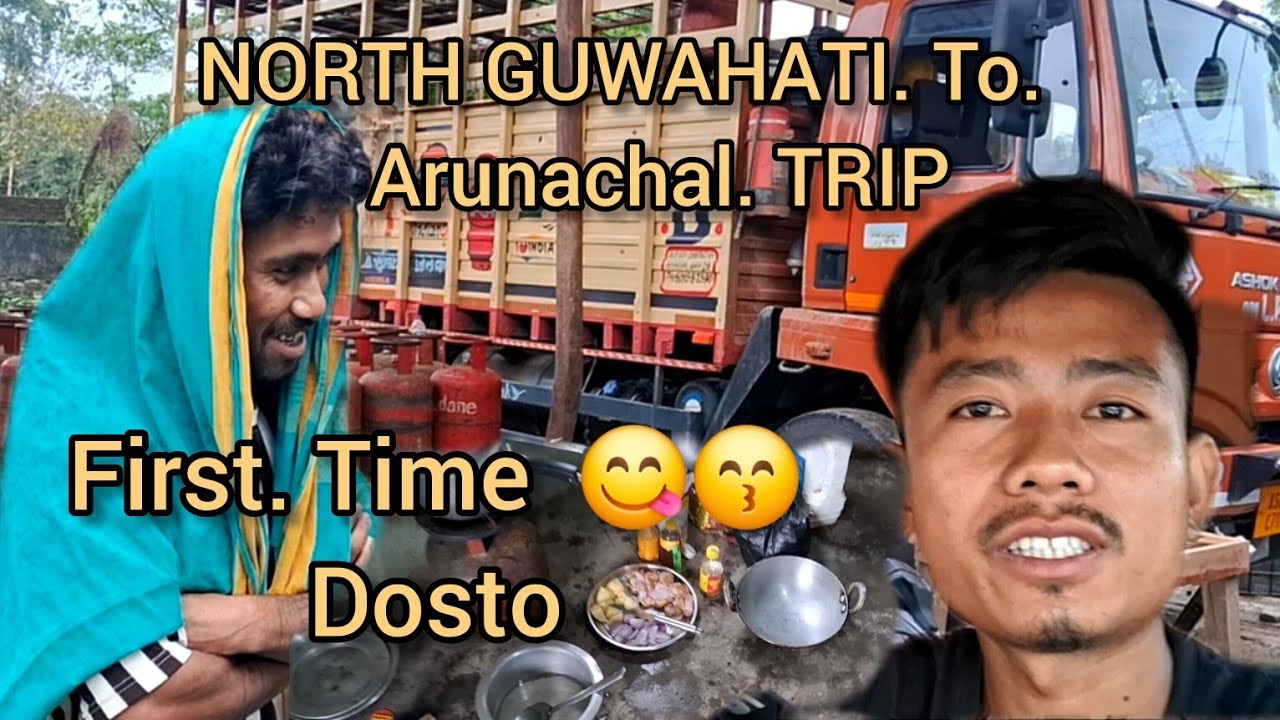 North Guwahati.  To.  Arunachal.  TRIP.  😋😋  First-time.     Dosto.  / DOIMUKH /  PAPUMPARE   AGENCY