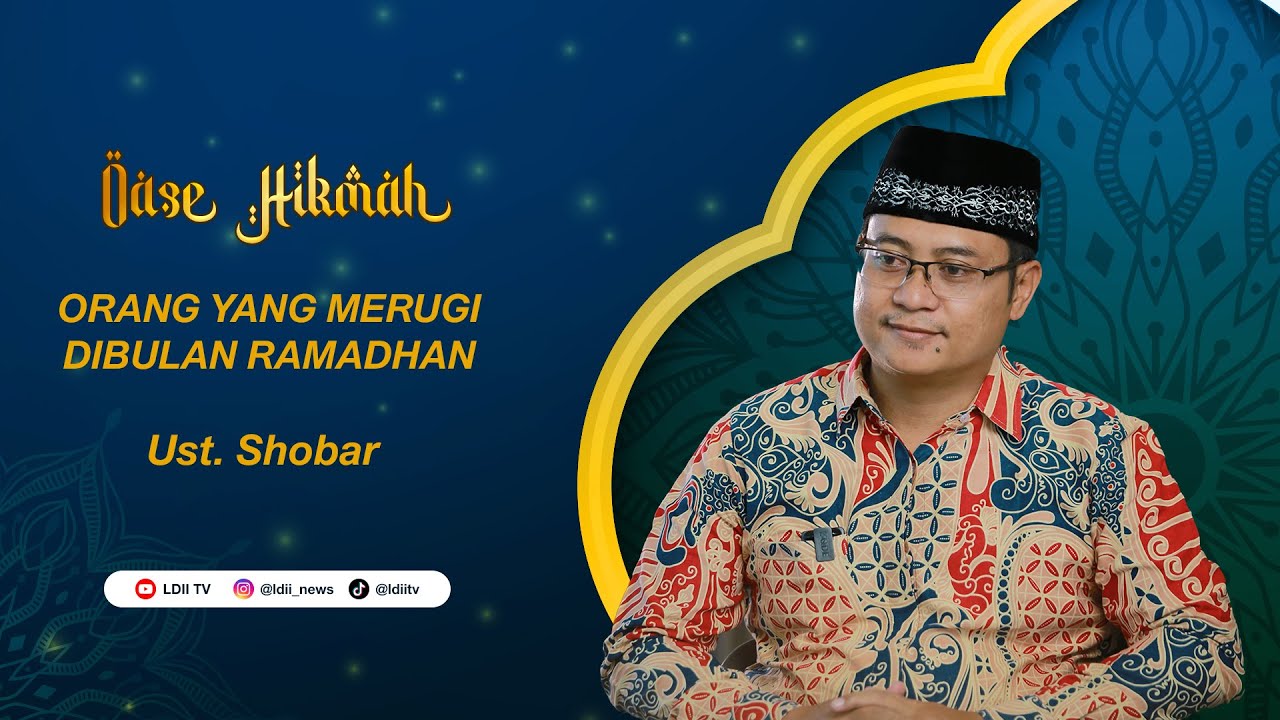 LIVE OASE HIKMAH🔴 Orang yang Merugi di Bulan Ramadan bersama Ust. Shobar