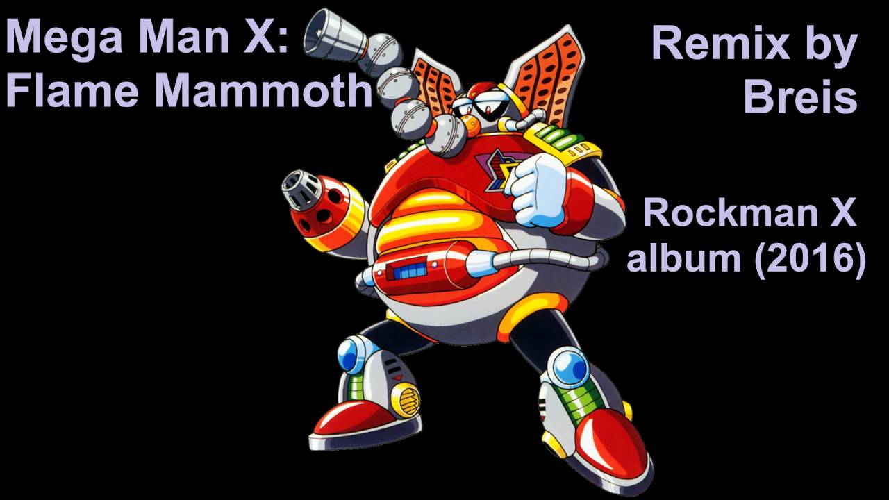 Breis - Mega Man X: Flame Mammoth (2016)