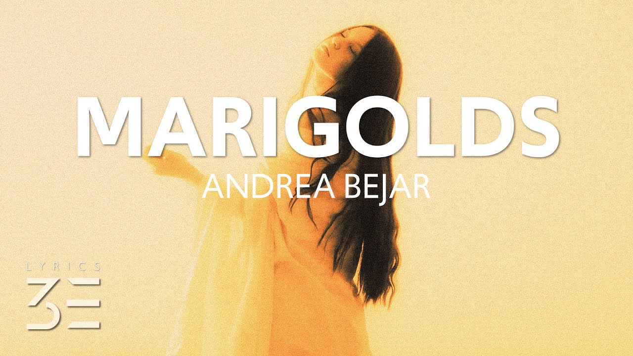 Andrea Bejar - Marigolds (Lyrics)