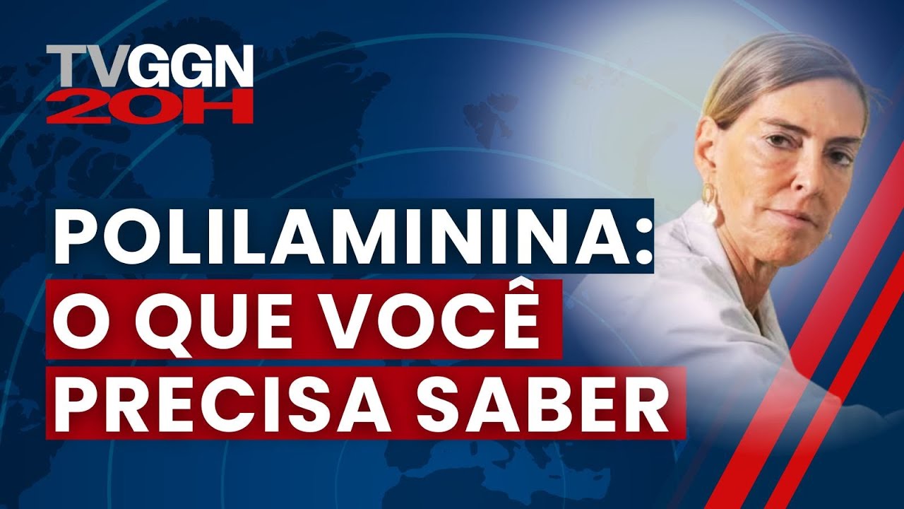 POLILAMININA: As dúvidas sobre a descoberta científica da dra. Tatiana Sampaio | TVGGN 20H (23/02)
