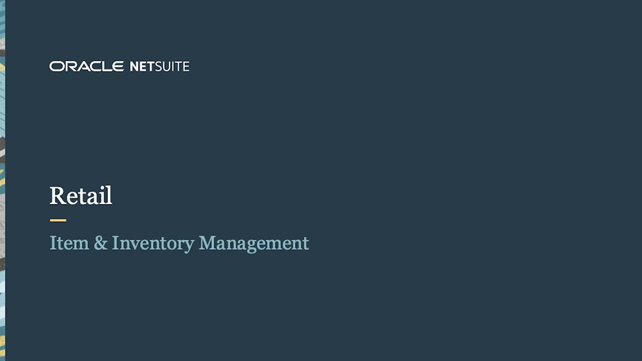 NetSuite for Retail: Item & Inventory Management