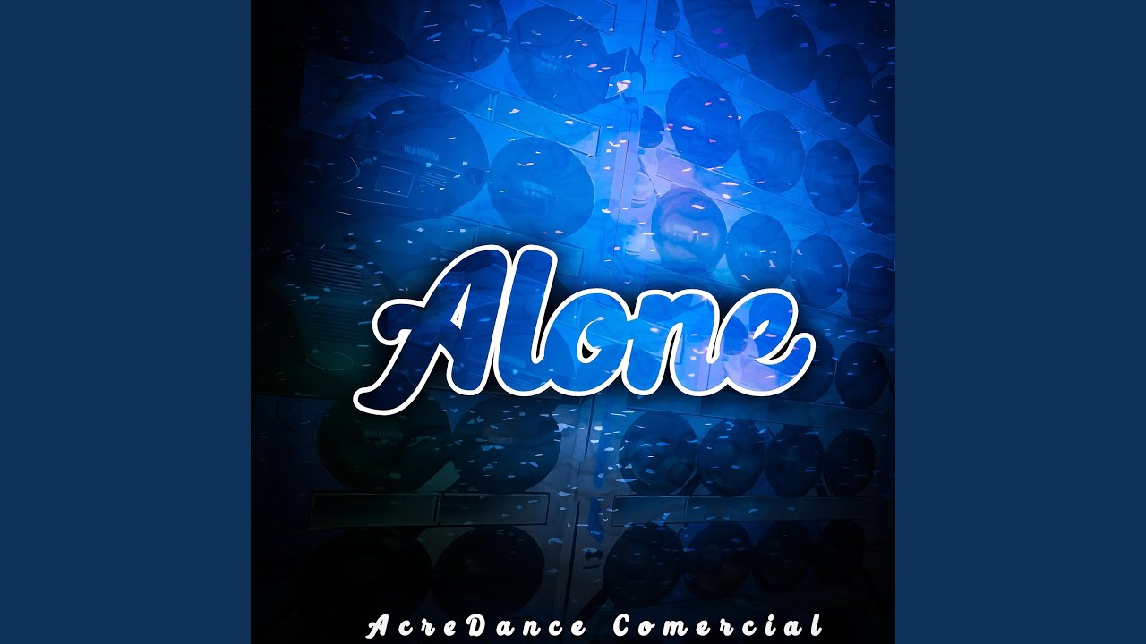 Alone AcreDance Comercial