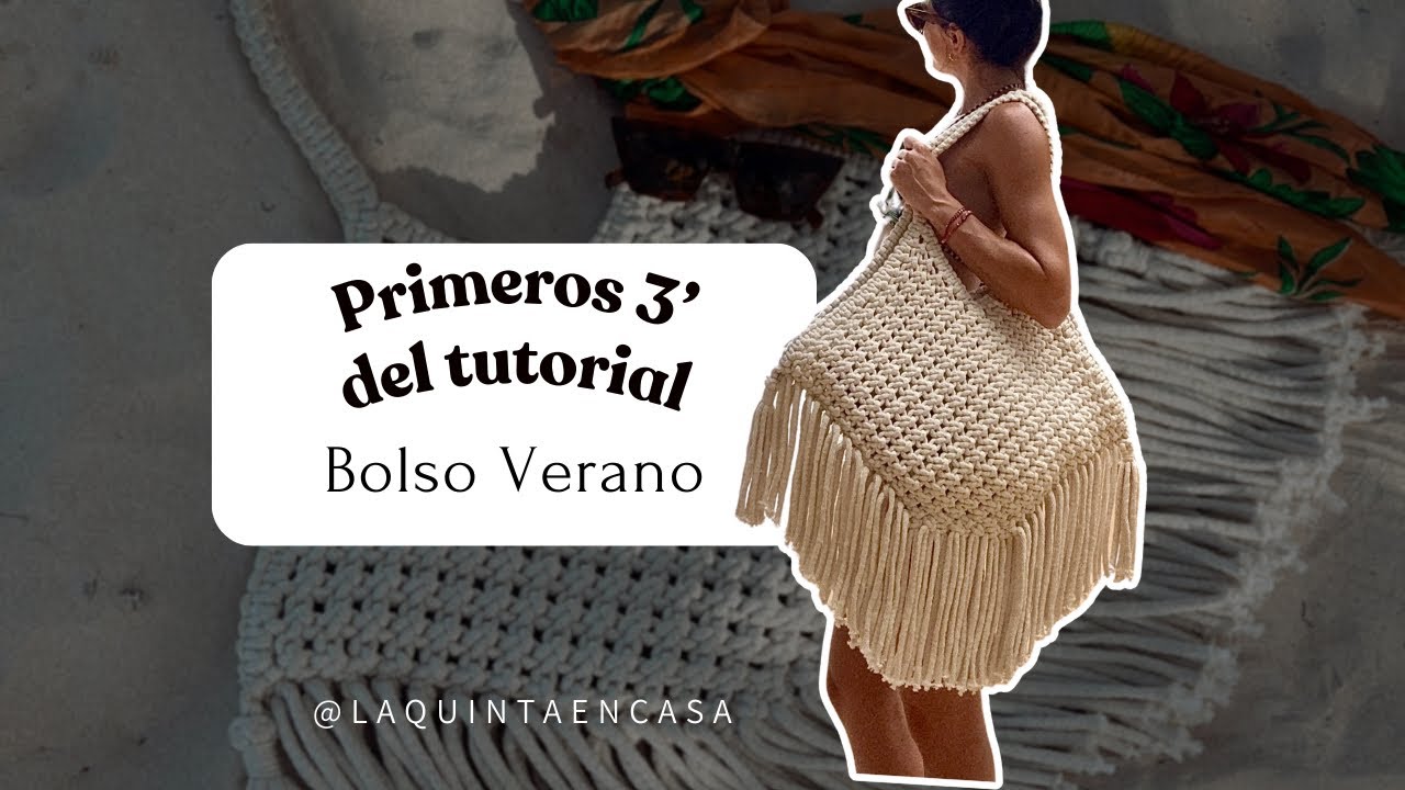 Primero 3’ del tutorial Bolso Verano - nivel intermedio - bolso macrame 