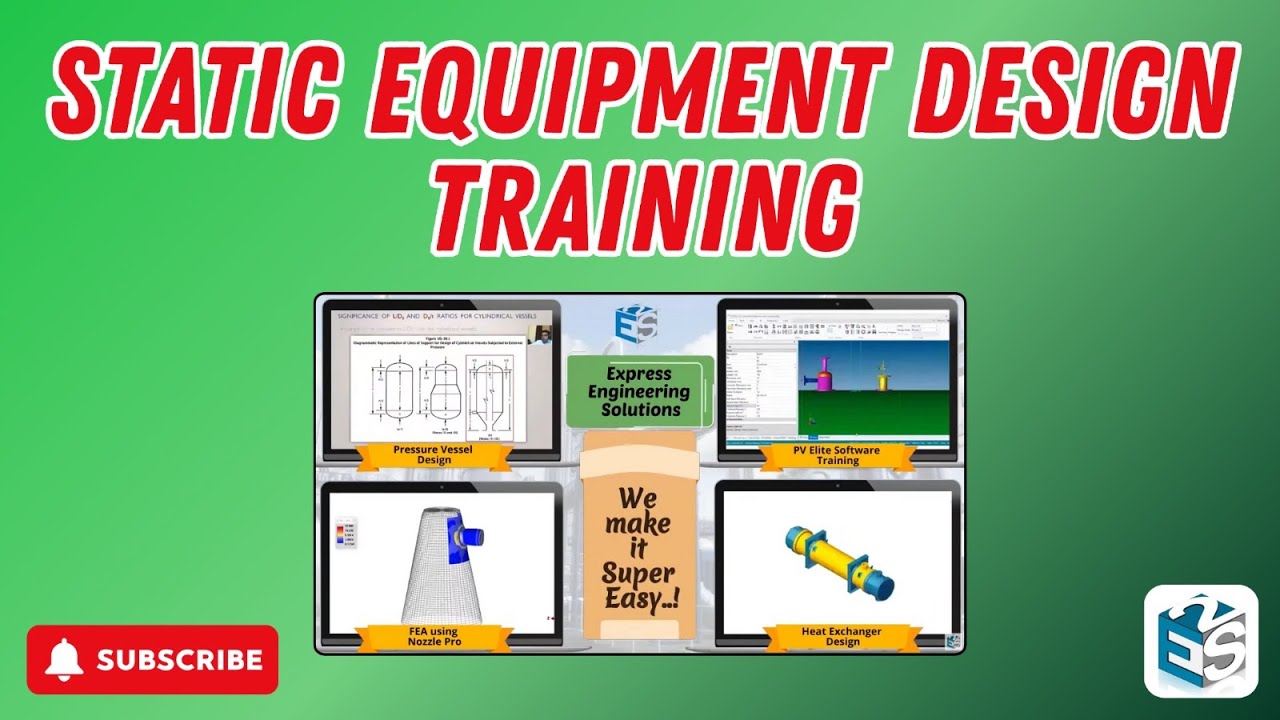 Static Equipment Design Training | Pressure Vessel | Heat Exchanger | PV Elite | Nozzle Pro | EES