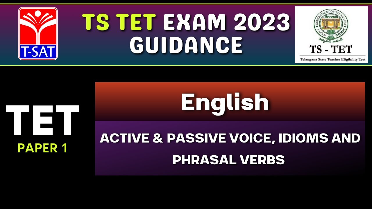 ENGLISH PEDAGOGY - Paper 1 - ACTIVE & PASSIVE VOICE, IDIOMS AND PHRASAL VERBS | TS TET 2023 | T-SAT