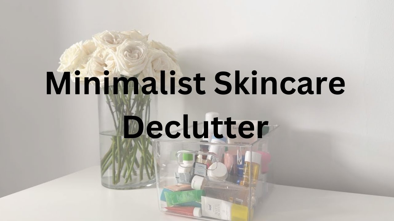 Decluttering my small skincare collection