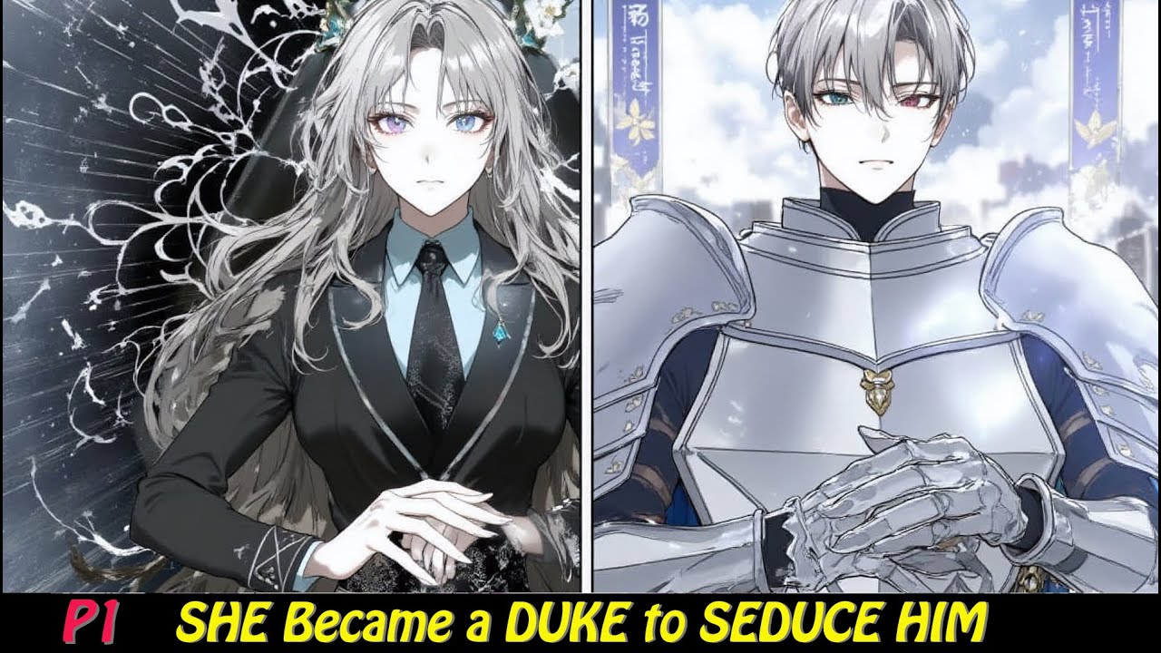 She REINCARNATED As A DUKE To SEDUCE The Male Lead And SAVE THE WORLD But She's Actually A GIRL - P1
