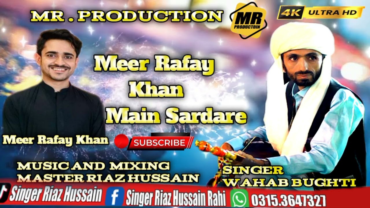 Meer Rafay Khan Main Sardare   Singer Wahab Bughti Music And  mixing Master Riaz Hussain