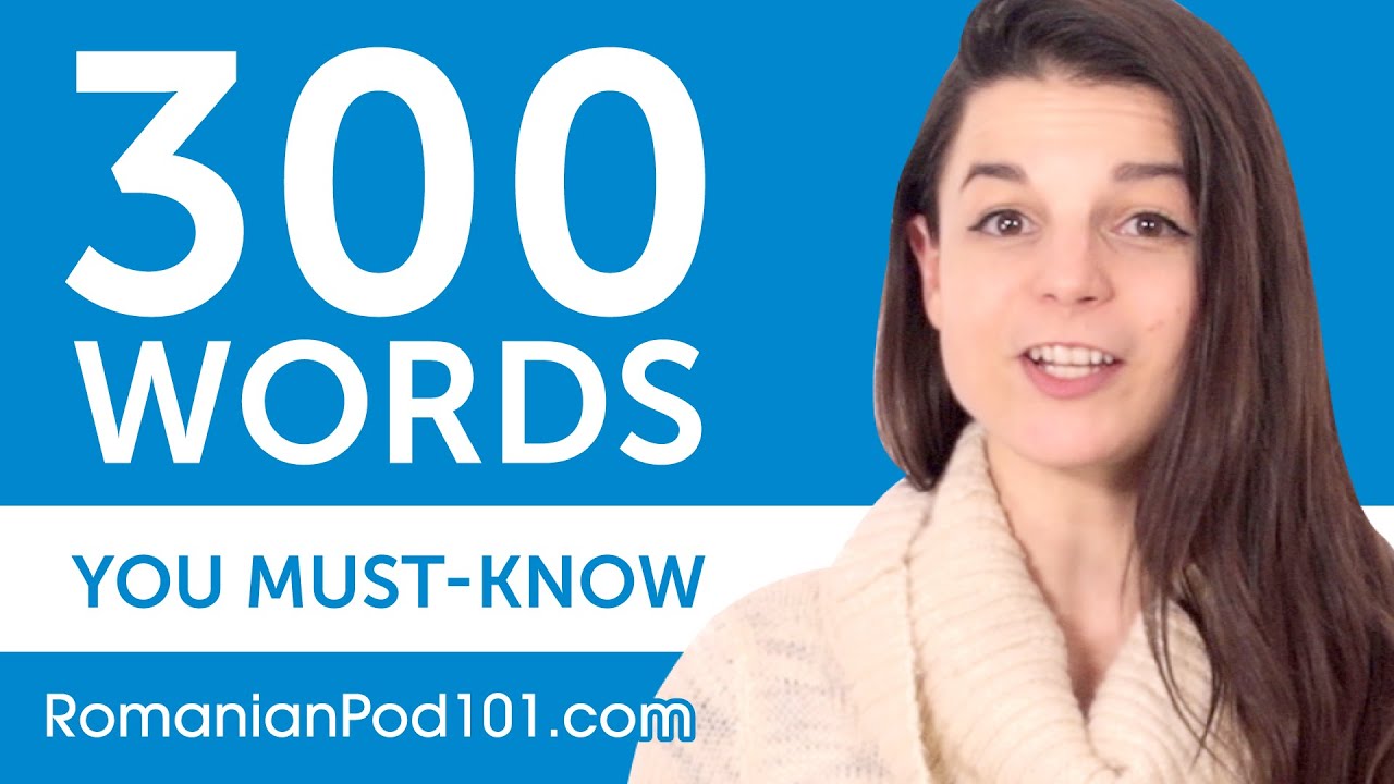 300 Words Every Romanian Beginner Must Know