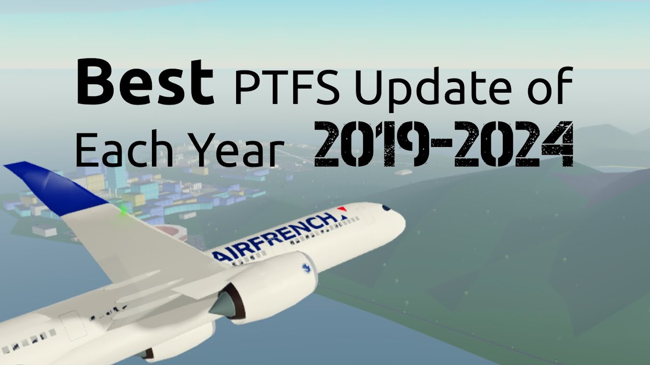 Best PTFS Update of Each Year: 2019-2024