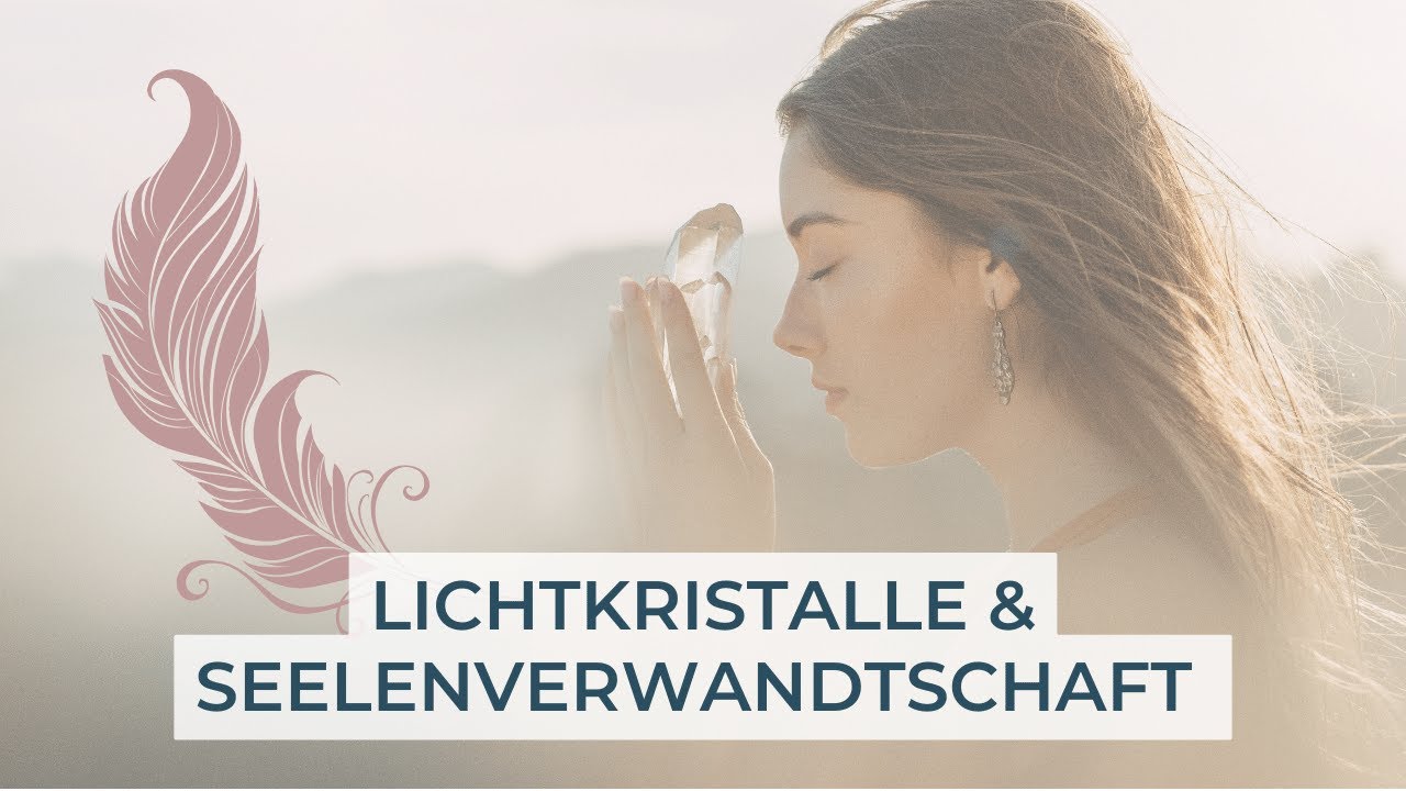 Lichtkristalle der Neuen Zeit, Seelenverwandtschaft und spirituelle gelebte Partnerschaft