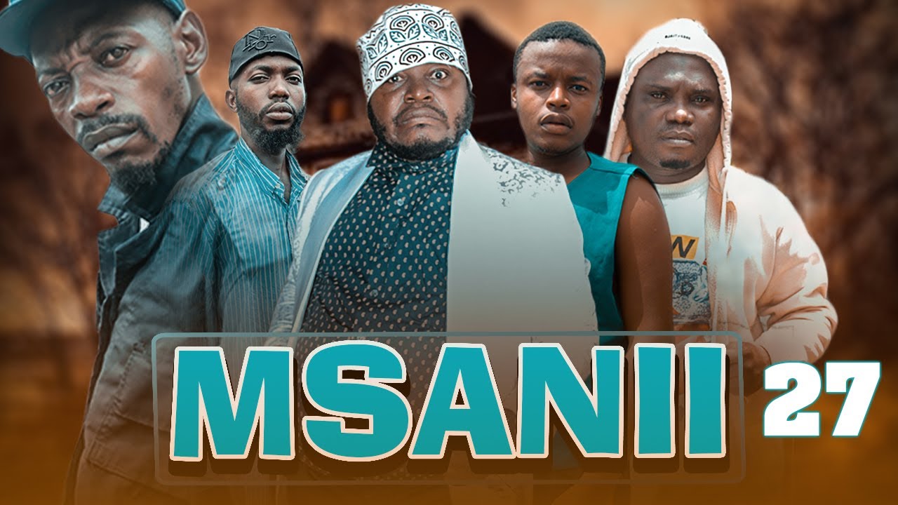 MSANII |27| Mkojani,Samofi,Chandim,Kamugisha