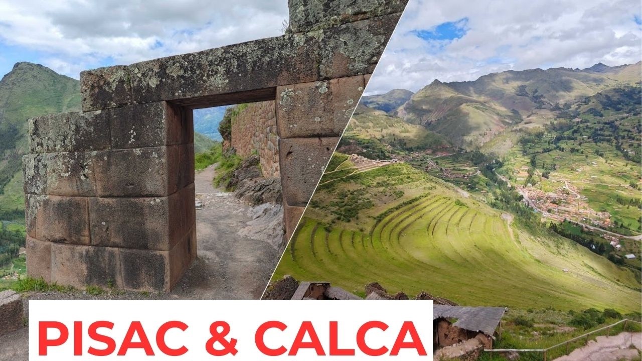 Sacred Valley Part 1 &mdash; Pisac and Calca