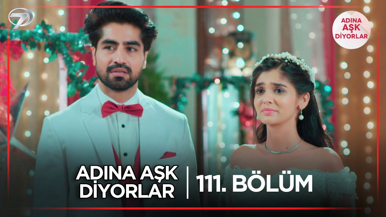 Adına Aşk Diyorlar Hint Dizisi | 111. Bölüm @kanal7
