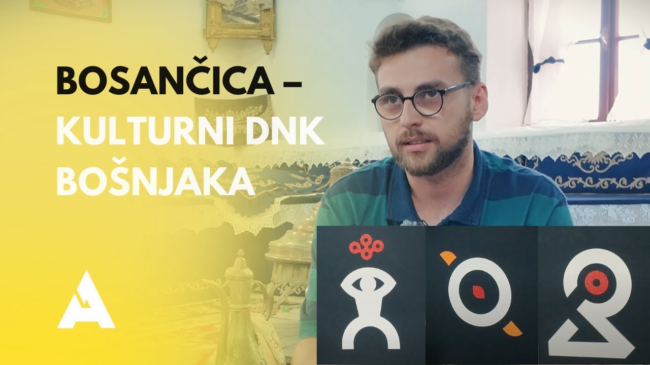 Bosančica – kulturni DNK Bošnjaka