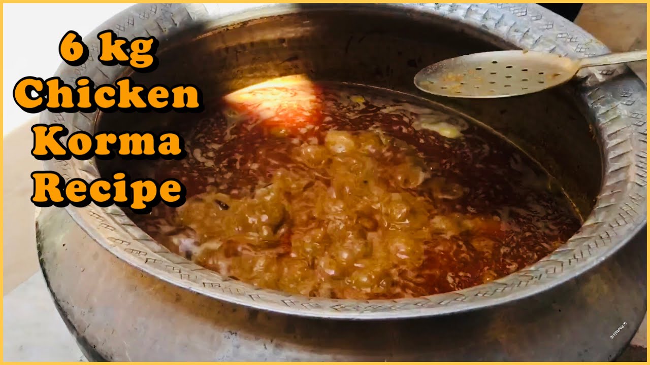 6 kg Chicken Korma Recipe | How to make Chicken Qorma | Commercial Chicken Korma Recipe 