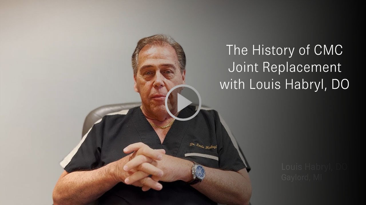 The History of CMC Joint Replacement (Implants) with Louis Habryl, DO