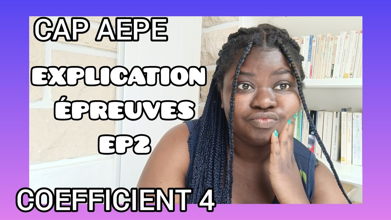 CAP AEPE EP 2 : DÉROULEMENT/ CONSEIL/ EXPÉRIENCE PERSO