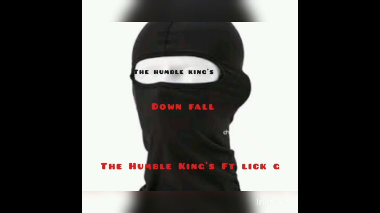 The Humble King's ft Lick G_-_down_fall (prodby Ldz)