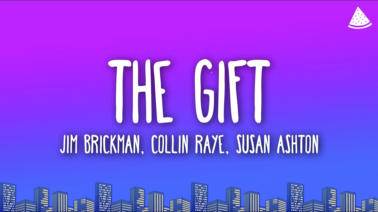 Jim Brickman, Collin Raye, Susan Ashton - The Gift (Lyrics)
