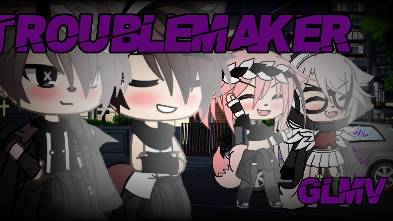 •Troublemaker• [ GLMV ] //👑 colabb con ~mel Meru royal~ 👑// 🌹 Itsuki - Kun 🌹 // gacha life