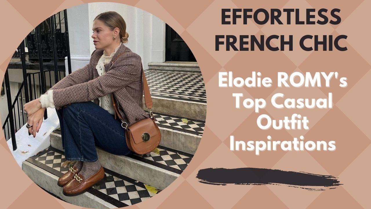 Effortless French Chic: Elodie ROMY's Top Casual Outfit Inspirations | Paris Street Style