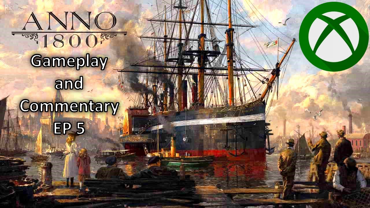 Anno 1800 Console Edition Part 5 || The New World (Commentary)