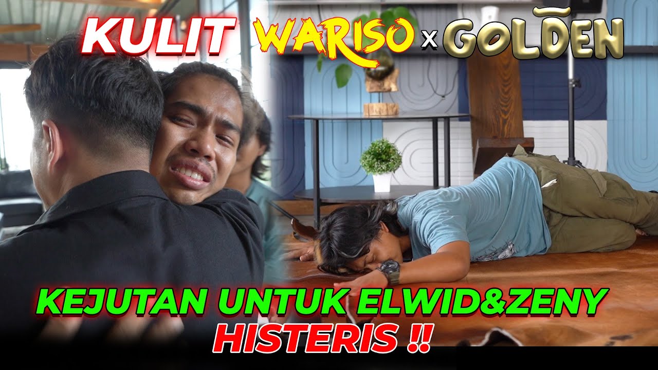 KULIT WARISO DAN GOLDEN BIKIN MERINDING..!! ELWID&ZENY MENANGIS.