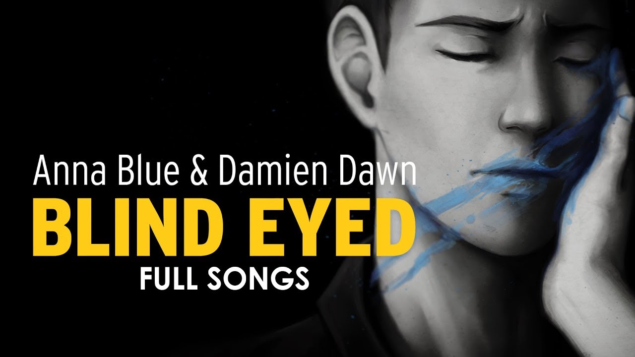 Anna Blue & Damien Dawn - Blind Eyed EP (Full Songs)