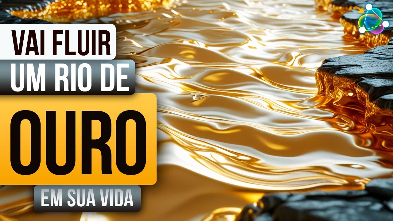 Rio de Ouro Fluindo Até Você – Frequência da Riqueza e Abundância Ilimitada