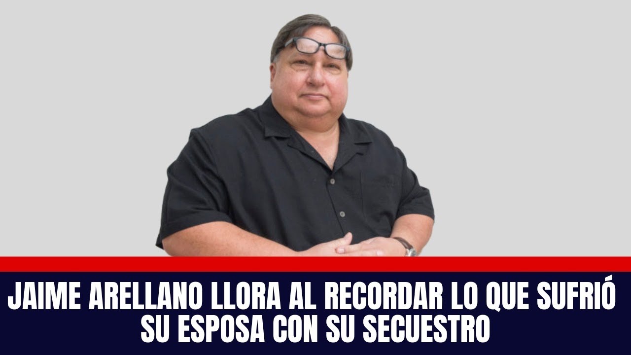 JAIME ARELLANO llora al recordar lo que sufrió su esposa con su secuestro