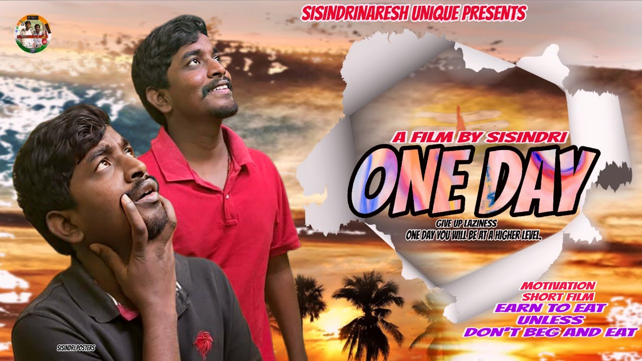 ONE DAY - MOTIVATION SHORT FILM ✊🏾| A FILM BY SISINDRI ❤️| SISINDRINARESH UNIQUE PRESENTS 🫂