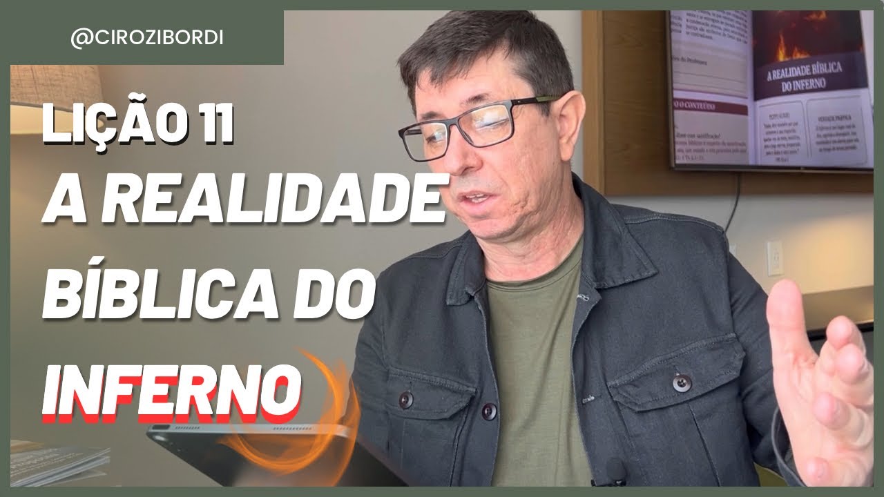 A Realidade Bíblica do Inferno | Lição 11 |​⁠​⁠​⁠​⁠​⁠​⁠​⁠​⁠​⁠​⁠ ​⁠​​⁠CPAD | EBD | @Cirozibordi