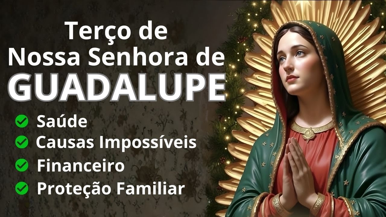Terço de Nossa Senhora de Guadalupe | Terço da Saúde