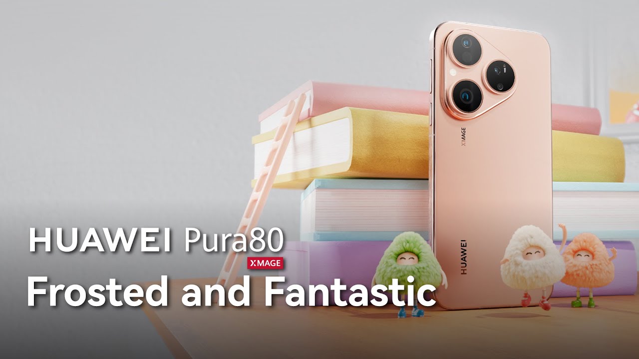 HUAWEI Pura 80 | Frosted and Fantastic